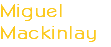 Miguel Mackinlay